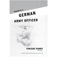Memoir of a German Army Officer by Panny, Vincenz; Gerdes, Cynthia Stillman; Cords, Alice, 9781098306984