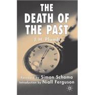 The Death of the Past by Plumb, J. H.; Ferguson, Niall; Schama, Simon, 9781403906984