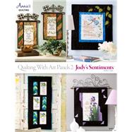 Quilting with Art Panels 2: Jody's Sentiments by Vagts, Carolyn S., 9781573676984