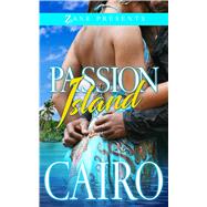 Passion Island A Novel by Cairo, 9781593096984