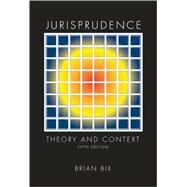 Jurisprudence : Theory and Context by Bix, Brian, 9781594606984