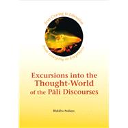 Excursions into the Thought-World of the Pali Discourses by Analayo, Bhikkhu, 9781928706984
