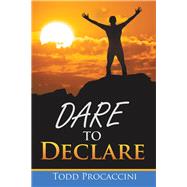 Dare to Declare by Procaccini, Todd, 9781973636984