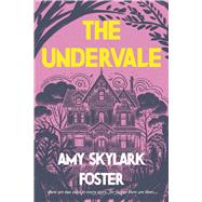 The Undervale by Foster, Amy Skylark, 9798350976984
