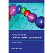 Introduction to Online Convex Optimization, second edition by Hazan, Elad, 9780262046985