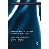 Freedom, Responsibility and Economics of the Person by Ballet; JTr(me, 9780415596985