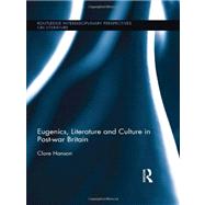 Eugenics, Literature, and Culture in Post-war Britain by Hanson; Clare, 9780415806985