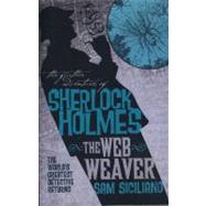 The Further Adventures of Sherlock Holmes: The Web Weaver by Siciliano, Sam, 9780857686985
