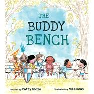 The Buddy Bench by Brozo, Patty; Deas, Mike, 9780884486985
