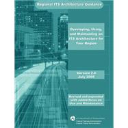 Regional Its Architecture Guidance by U.s. Department of Transportation; Federal Highway Administration; Federal Transit Administration, 9781508556985
