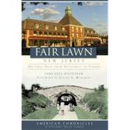 Fair Lawn, New Jersey : Historic Tales from Settlement to Suburb by Diepeveen, Jane Lyle, 9781596296985