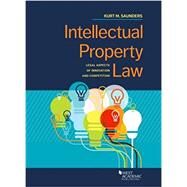 Intellectual Property Law(Higher Education Coursebook) by Saunders, Kurt M., 9781634596985