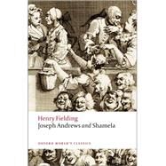 Joseph Andrews and Shamela by Fielding, Henry; Keymer, Thomas, 9780199536986