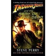 Indiana Jones And The Army Of The Dead by Perry, Steve, 9780345506986