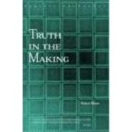 Truth in the Making: Creative Knowledge in Theology and Philosophy by Miner,Robert C., 9780415276986