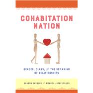 Cohabitation Nation by Sassler, Sharon; Miller, Amanda Jayne, 9780520286986