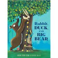 Rabbit, Duck, and Big Bear by Brun-Cosme, Nadine; Tallec, Olivier, 9780593486986