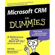 Microsoft CRM For Dummies by Scott, Joel; DeLisa, Michael, 9780764516986
