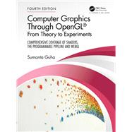 Computer Graphics Through OpenGL: From Theory to Experiments by Guha, Sumanta, 9781032256986
