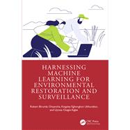 Harnessing Machine Learning for Environmental Restoration and Surveillance by Robert Birundu Onyancha; Kingsley Eghonghon Ukhurebor; Uyiosa Osagie Aigbe, 9781040936986