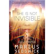 She Is Not Invisible by Sedgwick, Marcus, 9781250056986