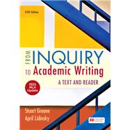 From Inquiry to Academic Writing: A Text and Reader with 2021 MLA Update by Stuart Greene; April Lidinsky, 9781319456986