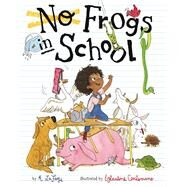 No Frogs in School by LaFaye, A.; Ceulemans, glantine, 9781454926986