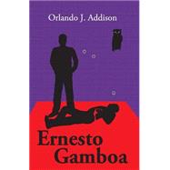 Ernesto Gamboa by Addison, Orlando J., 9781481106986