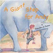 A Giant Step for Andy by La Fontaine, Diana Jean, 9781500696986