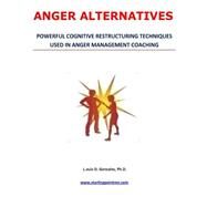 Anger Alternatives by Gonzales, Louis D., Ph.d., 9781503116986