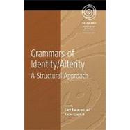 Grammars Of Identity/ Alterity by Baumann, Gerd; Gingrich, Andre, 9781571816986