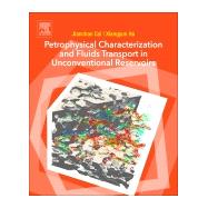 Petrophysical Characterization and Fluids Transport in Unconventional Reservoirs by Cai, Jianchao; Hu, Xiangyun, 9780128166987