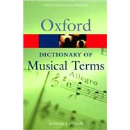 The Oxford Dictionary of Musical Terms by Latham, Alison, 9780198606987