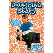 Dropping Beats by Lessore, Nathanael, 9780316576987