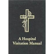 A Hospital Visitation Manual by Biddle, Perry H., Jr., 9780802806987