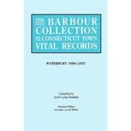 The Barbour Collection of Connecticut Town Vital Records: Waterbury 1686-1853 by White, Lorraine Cook, 9780806316987