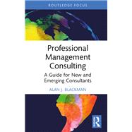 Professional Management Consulting by Alan J. Blackman, 9781003466987