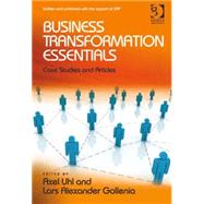 Business Transformation Essentials: Case Studies and Articles by Uhl,Axel, 9781472426987