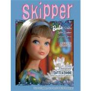 Skipper - Barbie Doll's Little Sister, 2nd Edition by Cottingham, Trina, 9781574326987