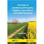 The Role of Intellectual Property Rights in Agriculture and Allied Sciences by Roy; Chandan, 9781771886987