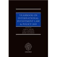 Yearbook on International Investment Law & Policy 2019 by Sachs, Lisa; Johnson, Lise; Coleman, Jesse, 9780192896988