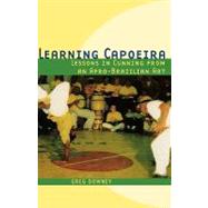 Learning Capoeira Lessons in Cunning from an Afro-Brazilian Art by Downey, Greg, 9780195176988