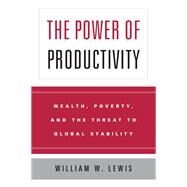 The Power of Productivity by Lewis, William W., 9780226476988