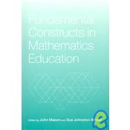 Fundamental Constructs in Mathematics Education by Johnston-Wilder,Sue, 9780415326988