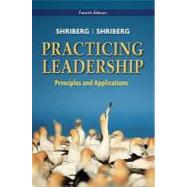 Practicing Leadership Principles and Applications, 4th Edition by Shriberg, Arthur; Shriberg, David, 9780470086988