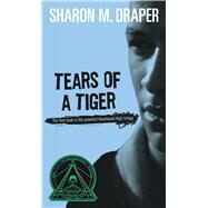 Tears of a Tiger by Draper, Sharon M., 9780689806988