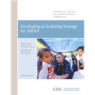Developing an Enduring Strategy for Asean by Bower, Ernest Z.; Hiebert, Murray, 9780892066988