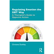 Regulating Emotion the DBT Way by Christine Dunkley, 9781000176988
