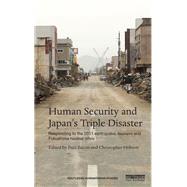 Human Security and Japans Triple Disaster: Responding to the 2011 earthquake, tsunami and Fukushima nuclear crisis by de Waal; Alex, 9781138646988