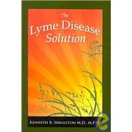 The Lyme Disease Solution by Singleton, Kenneth B., M.D.; Duke, James A., 9781439226988